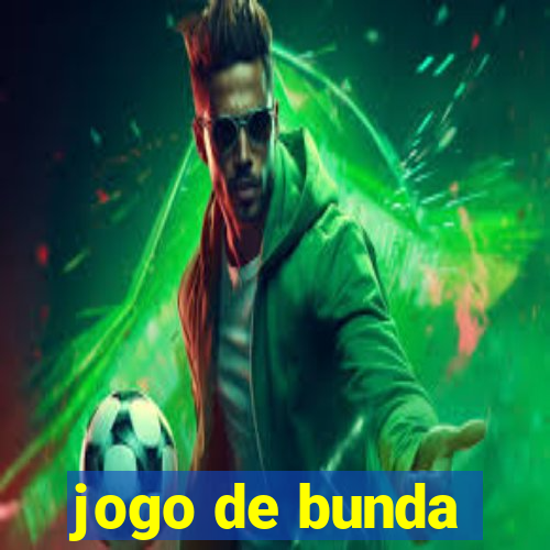 jogo de bunda